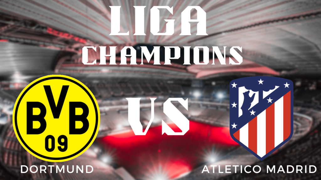 Prediksi Pertandingan Borussia Dortmund vs Atlético Madrid