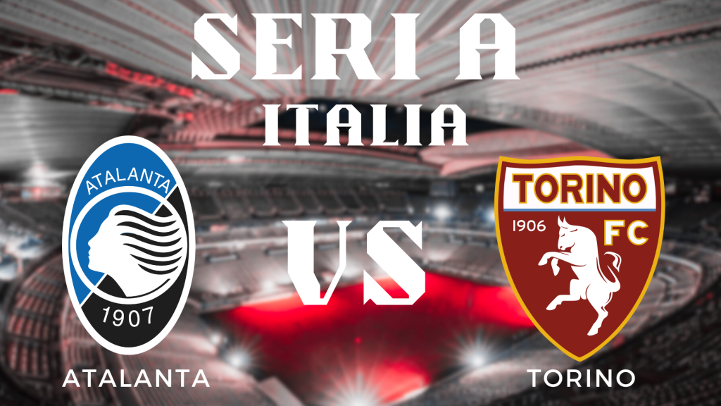 Analisis Mendalam Pertandingan Seri A Atalanta vs Torino