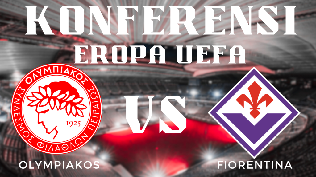 Analisis Liga Konferensi Eropa Olympiakos Piraeus vs Fiorentina