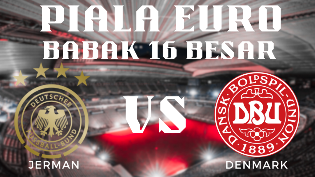 Analisis Mendalam Pertandingan Piala Euro 2024 Jerman vs Denmark