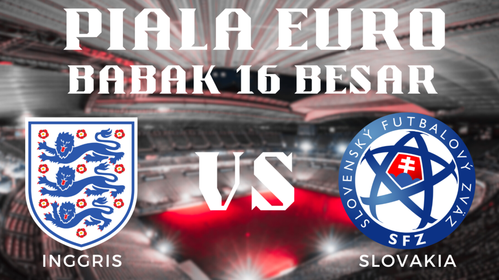 Analisis Mendalam Pertandingan Piala Euro 2024 Inggris vs Slovakia