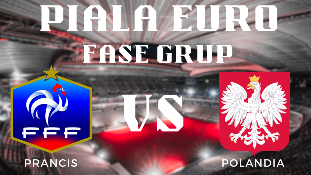 Analisis Mendalam Pertandingan Piala Euro 2024 Prancis vs Polandia