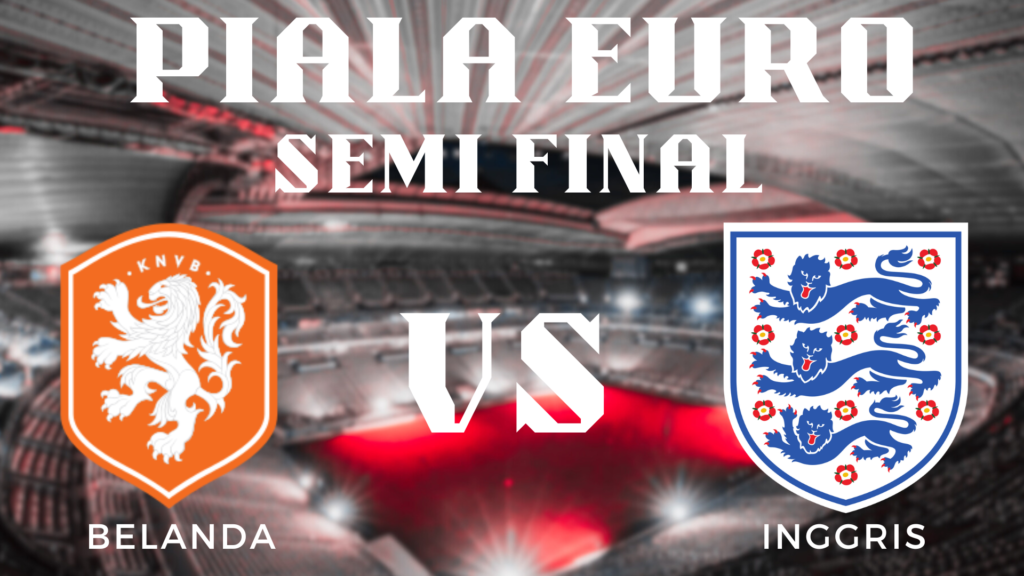 Analisis Mendalam Pertandingan Semifinal Euro 2024 Belanda vs Inggris