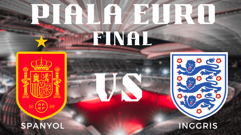 Analisis Mendalam Pertandingan Final Piala Euro 2024 Spanyol vs Inggris