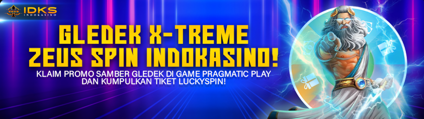 Gledek X-Treme Zeus Spin Indokasino Berhadiah Tiket Lucky Spin!